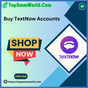 Buy Textnow Accounts