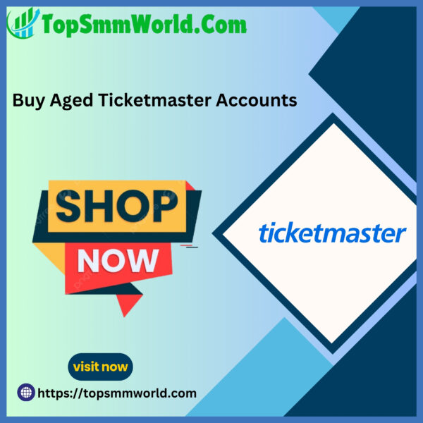 Buy Aged Ticketmaster Accounts